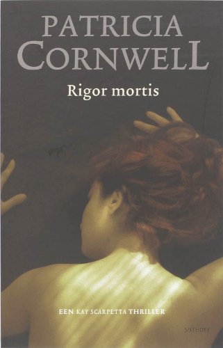 Rigor mortis: een Kay Scarpette thriller 4 (Kay Scarpetta, Band 4) Books