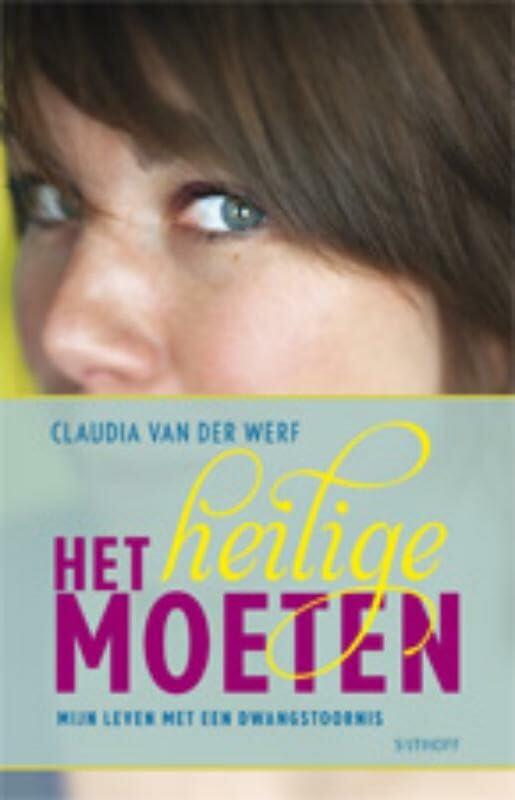 Het heilige moeten: mijn leven met een dwangstoornis book