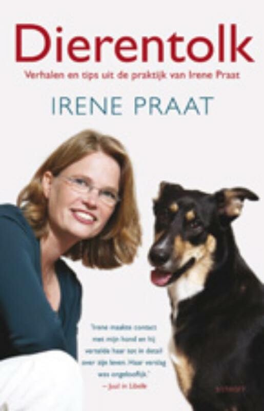Dierentolk: verhalen en tips uit de praktijk van Irene Praat book