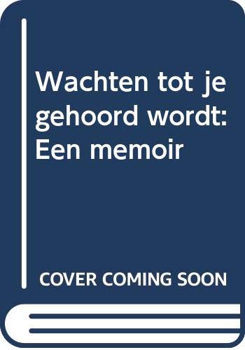 Wachten tot je gehoord wordt Memories