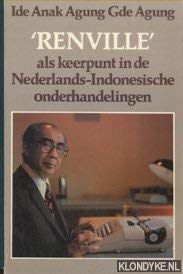 Renville als keerpunt in de Nederlands - Indonesische onderhandelingen. The Renville Agreement. A turning-point in the Dutch-Indonesian negotiations (with a summary in English) Books