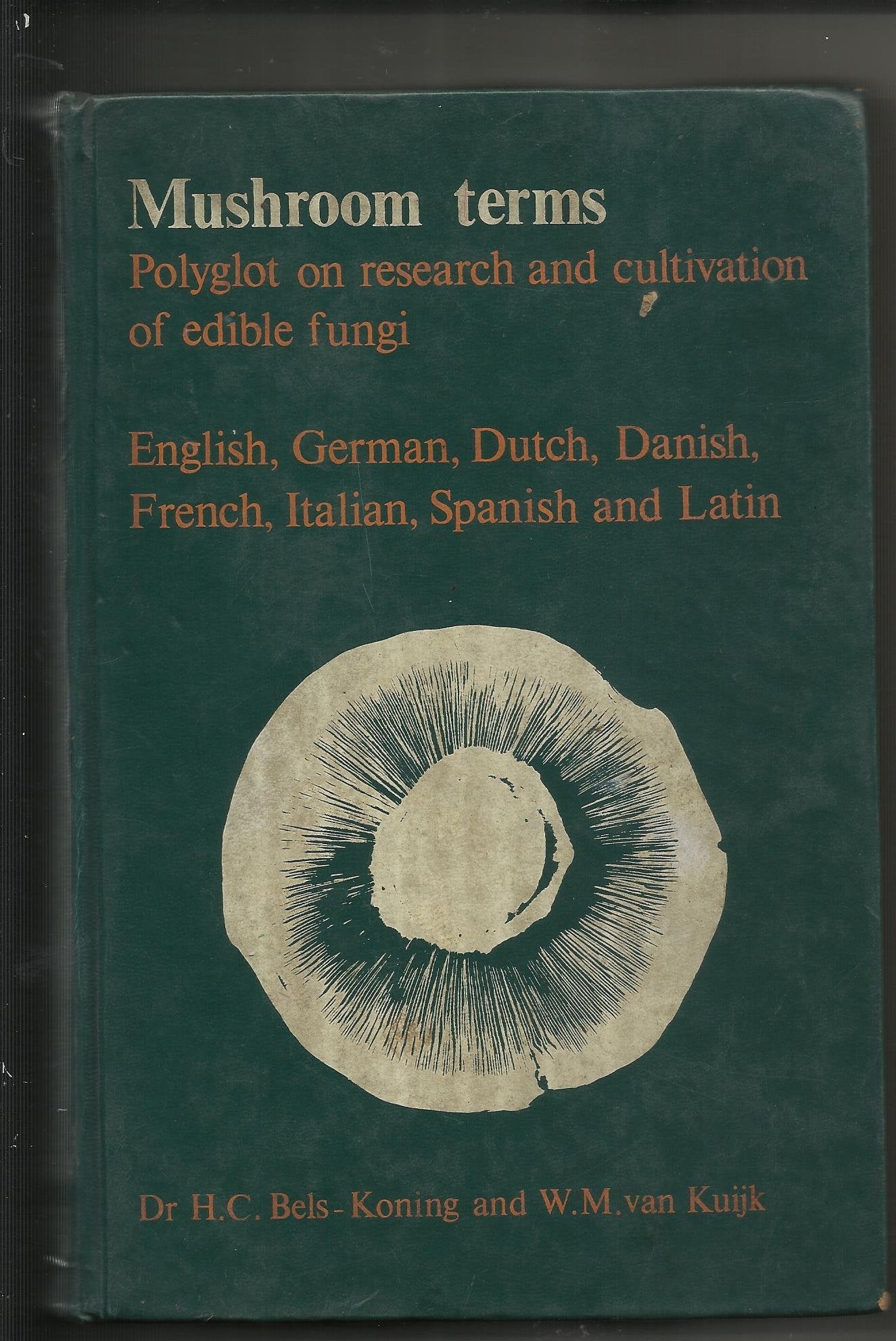 Mushroom Terms: Polyglot on Research and Cultivation of Edible Fungi (English, German, Dutch, Danish, French, Italian, Spanish and Latin) General education