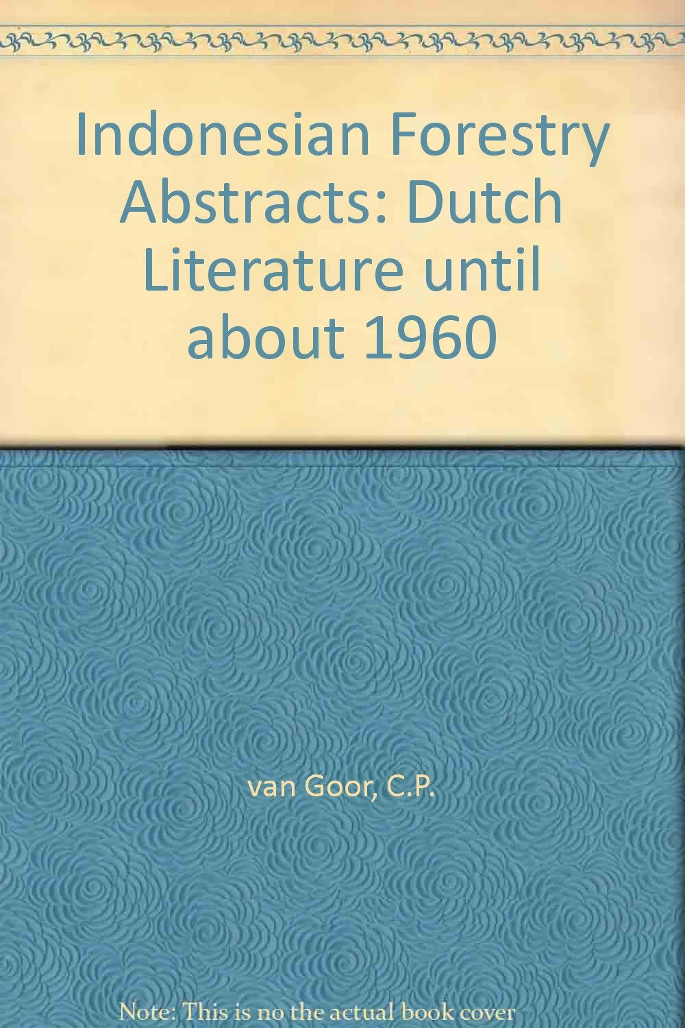 Indonesian Forestry Abstracts Dutch Literature Until About 1960 Natural Sciences