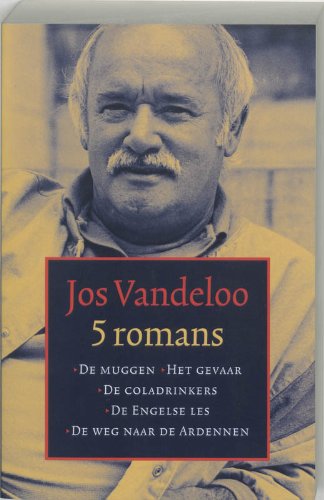 5 romans: bevat: De muggen . Het gevaar . De coladrinkers . De engelse les . De weg naar de Ardennen Contemporary literature