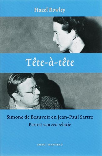 Tête-à-tête: Simone de Beauvoir en Jean-Paul Sartre : portret van een relatie Art & Literature
