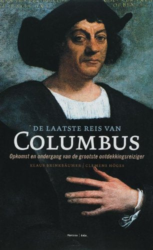 De laatste reis van Columbus: opkomst en ondergang van de grootste ontdekkingsreiziger Memories