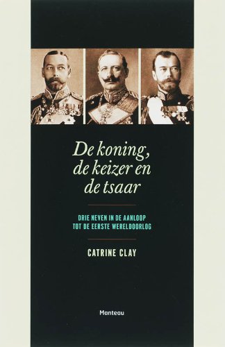 De koning, de keizer en de tsaar: drie neven aan de vooravond van de Eerste Wereldoorlog Politics & History