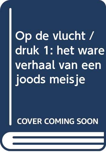 Op de vlucht: het ware verhaal van een Joods meisje book