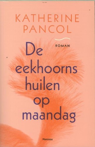 De eekhoorns huilen op maandag: roman book