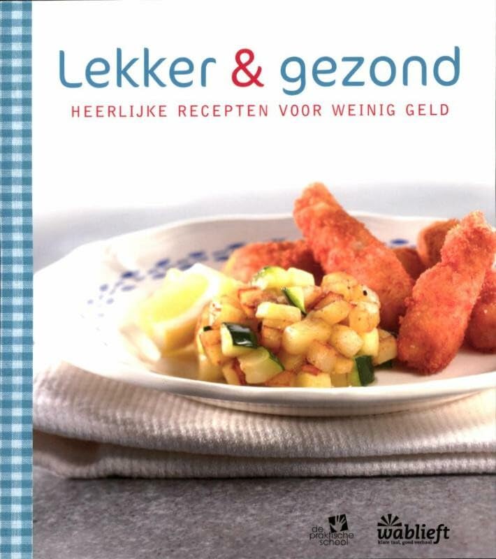 Lekker & gezond: heerlijke recepten voor weinig geld book