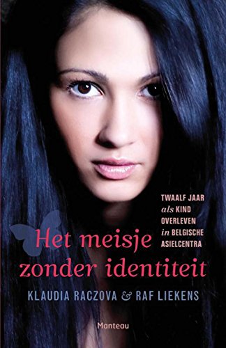 Het meisje zonder identiteit: twaalf jaar als kind overleven in Belgische asielcentra book