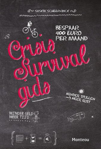 Crisis survivalgids: honderden tips om ongemerkt meer dan 400 euro per maand te besparen book