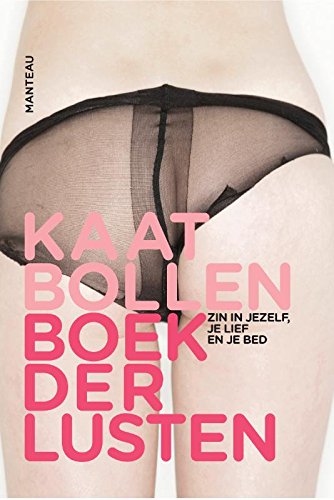 Boek der lusten: zin in jezelf, je lief en je bed book