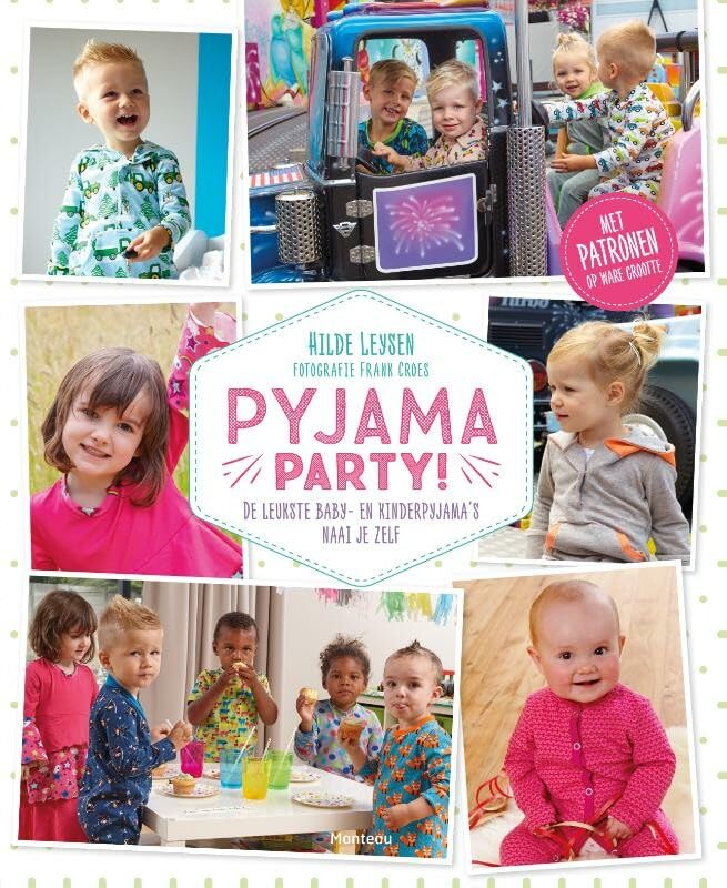 Pyjama party!: de leukste baby- en kinderpyjama's naai je zelf book