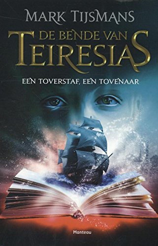 4 Een toverstaf, een tovenaar (De bende van Teiresias, 4) Novels & Short Stories