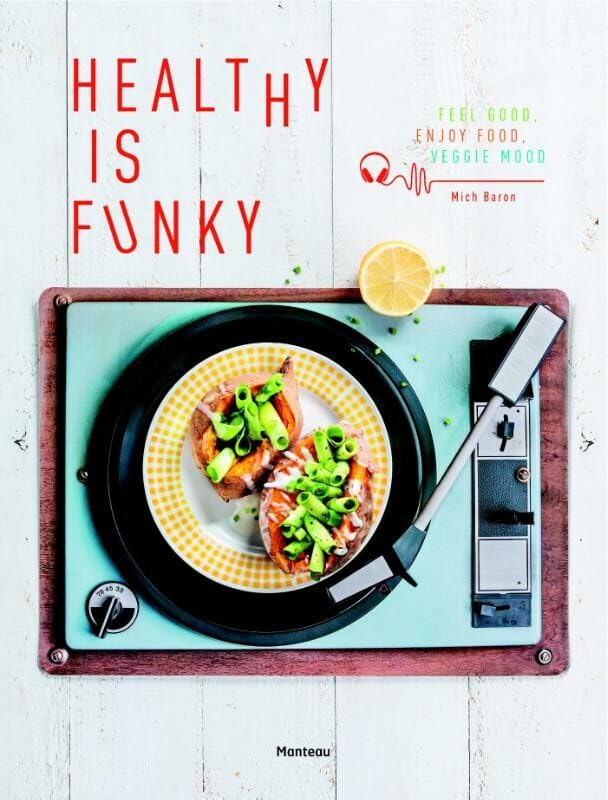 Healthy is funky: feel good, enjoy food, veggie mood book
