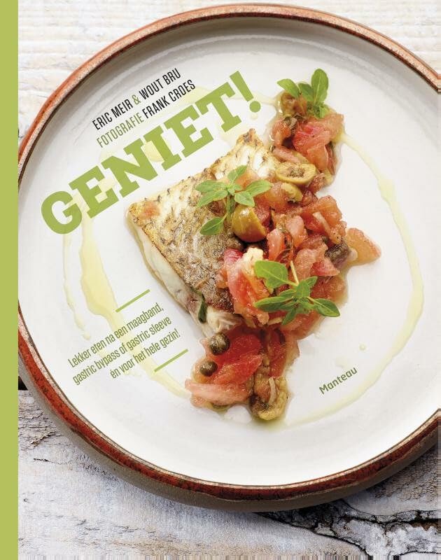 Geniet!: lekker eten na een maagband, gastric bypass of gastric sleeve én voor het hele gezin! Medicine