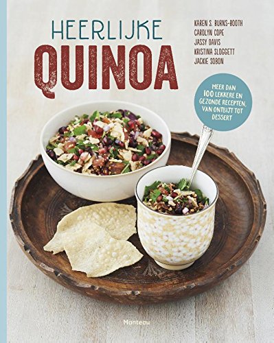 Heerlijke quinoa: meer dan 100 lekkere en gezonde recepten, van ontbijt tot dessert book