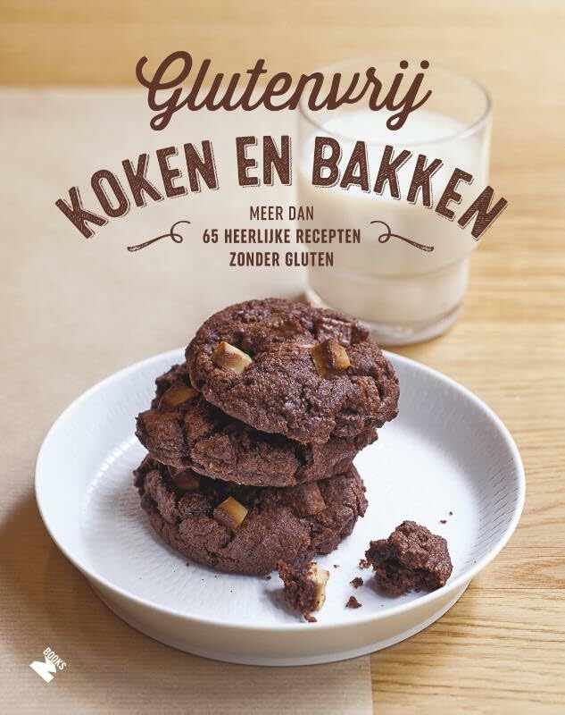 Glutenvrij koken en bakken: meer dan 65 heerlijke recepten zonder gluten book