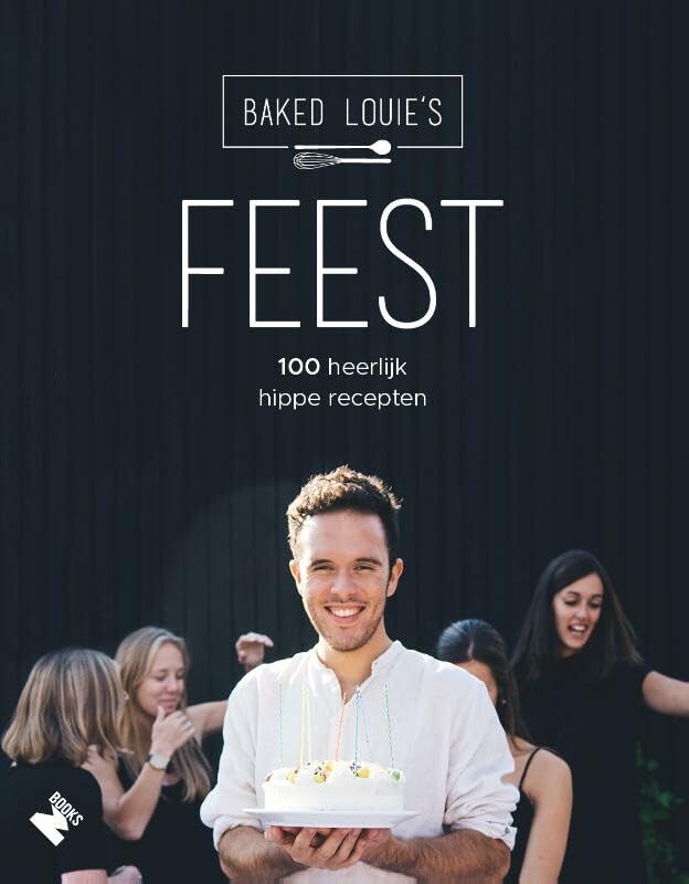 Baked Louie's feest!: 100 heerlijk hippe recepten book