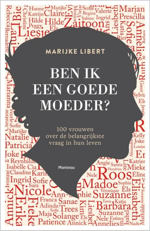 Ben ik een goede moeder?: 100 vrouwen over de belangrijkste vraag in hun leven Social Sciences