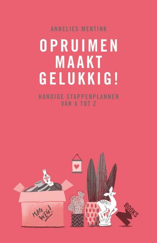 Opruimen maakt gelukkig!: handige stappenplannen van A tot Z book