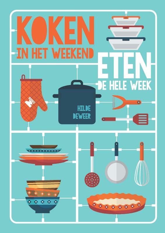 Koken in het weekend, eten de hele week: Snel, gezond en lekker book