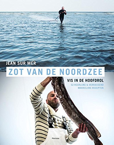 Zot van de Noordzee: vis in de hoofdrol, van Duinkerke tot den Helder Leisure, Home & Garden