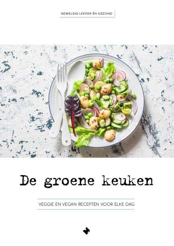 De groene keuken: veggie en vegan recepten voor elke dag book