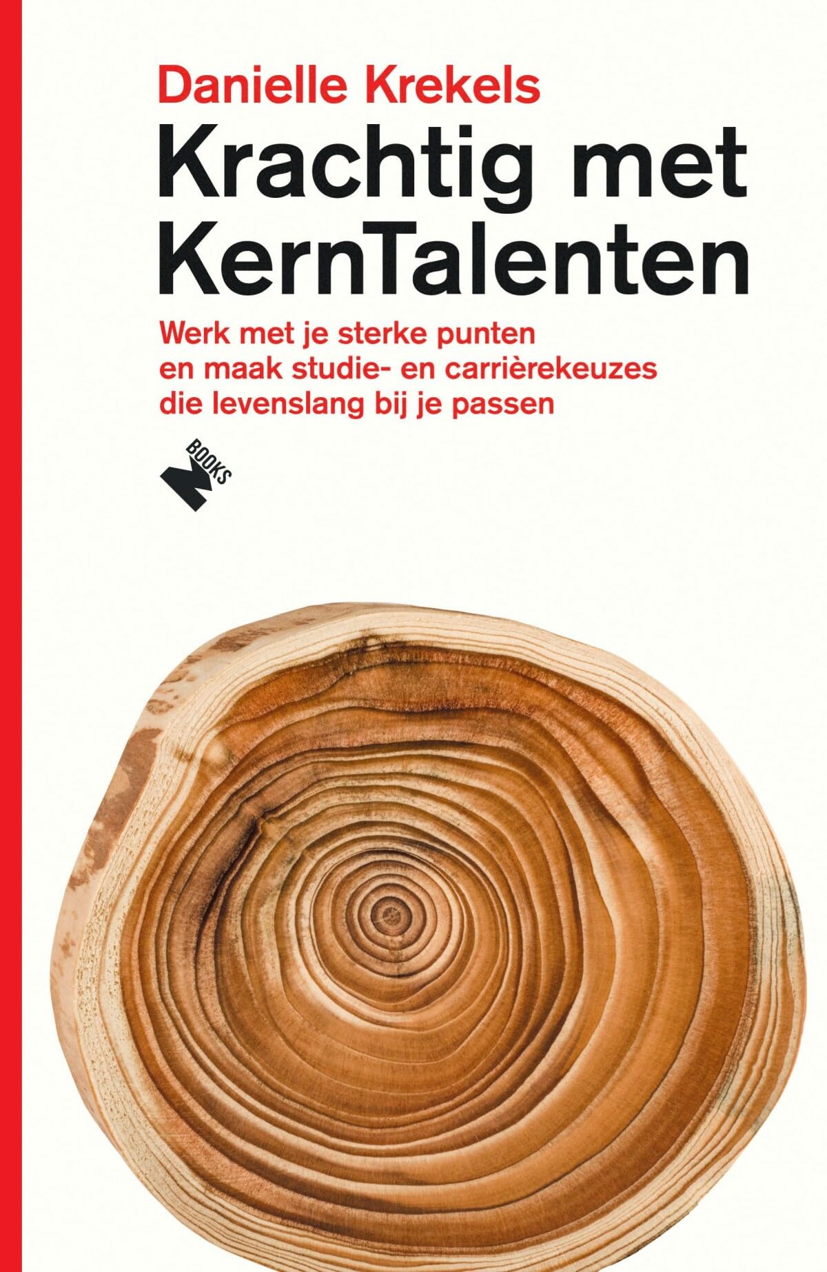 Krachtig met KernTalenten: werk met je sterke punten en maak studie- en carrièrekeuzes die levenslang bij je passen Psychology