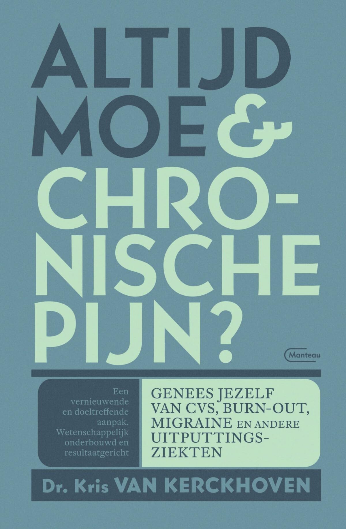 Altijd moe & chronische pijn?: genees jezelf van CVS, burn-out, migraine en andere uitputtingsziekten Medicine