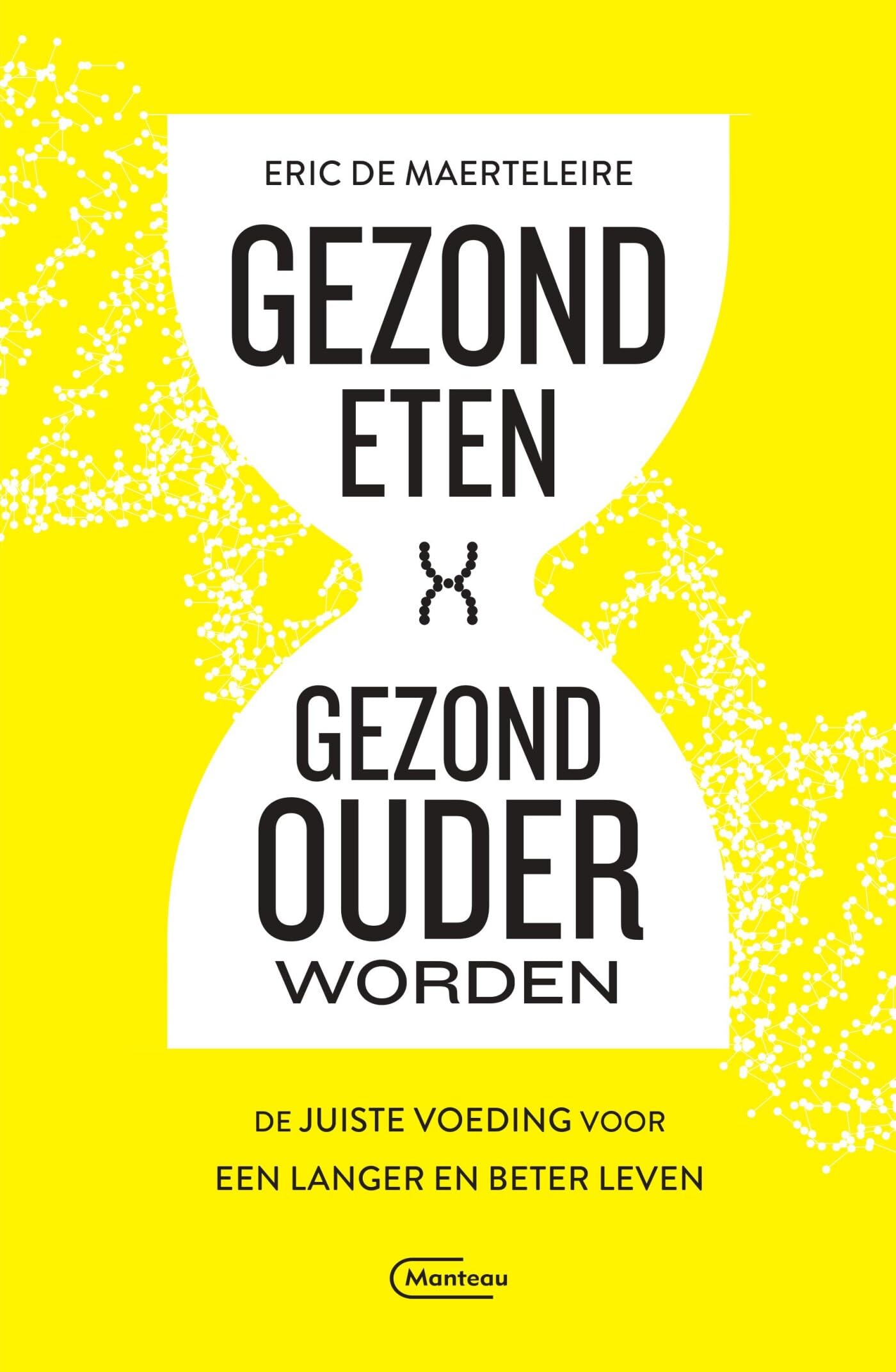 Gezond eten, gezond ouder worden: de juiste voeding voor een langer en beter leven book