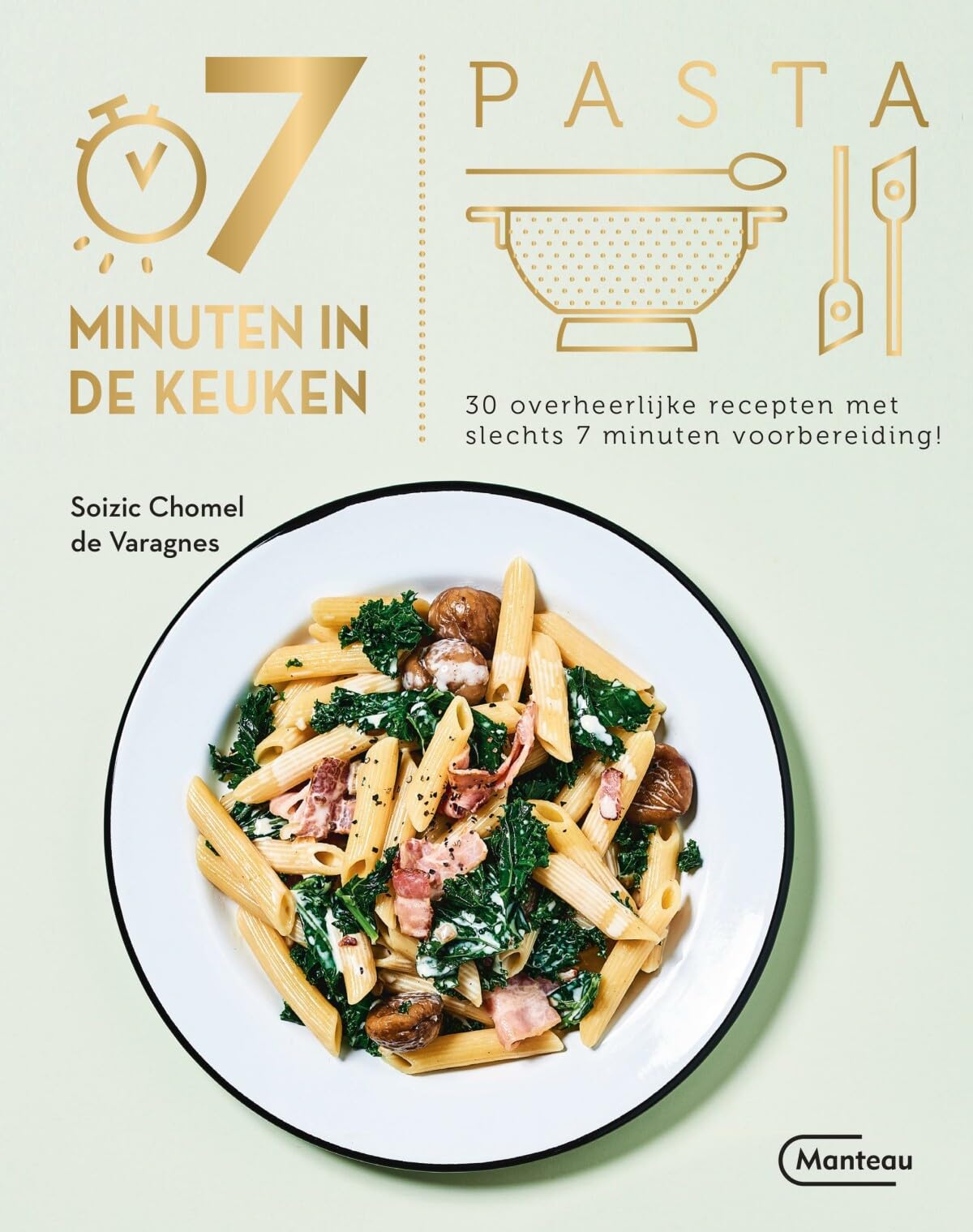 Pasta: 30 overheerlijke recepten met slechts 7 minuten voorbereiding! book