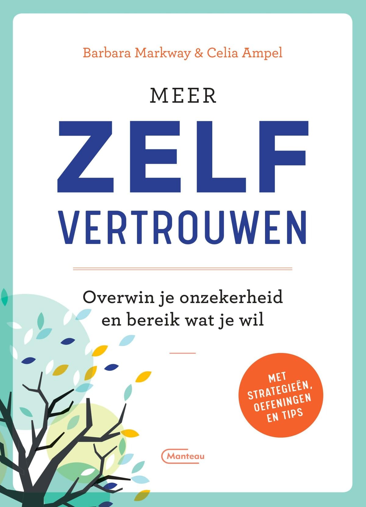 Meer zelfvertrouwen: overwin je onzekerheid en bereik wat je wil book