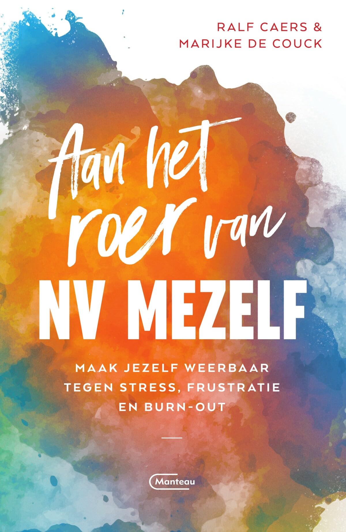 Aan het roer van NV Mezelf: maak jezelf weerbaar tegen stress, frustratie en burn-out book