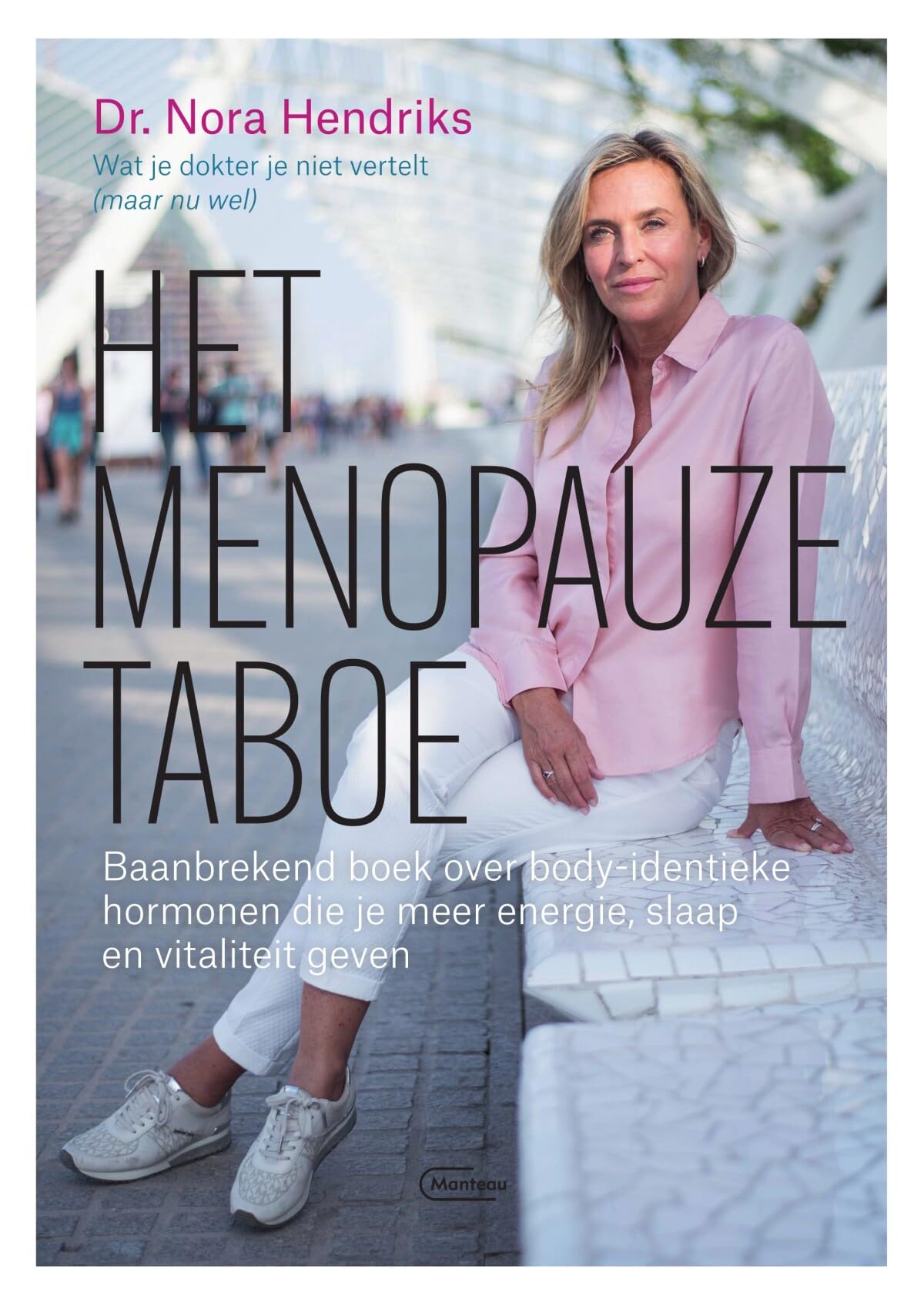 Het menopauzetaboe: baanbrekend boek over body-identieke hormonen die je meer energie, slaap en vitaliteit geven Health, Nutrition & Fitness