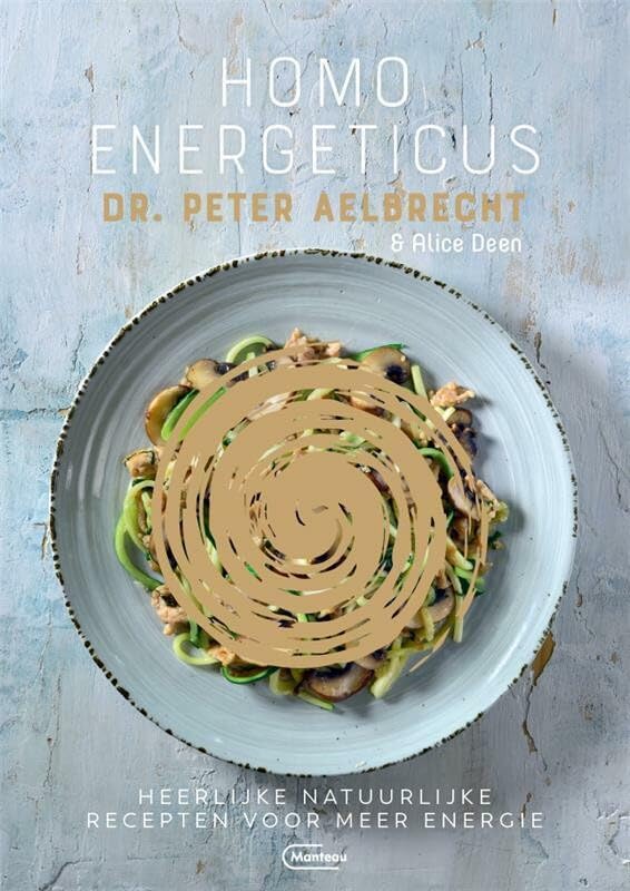 Homo energeticus kookboek: heerlijke natuurlijke recepten voor meer energie book