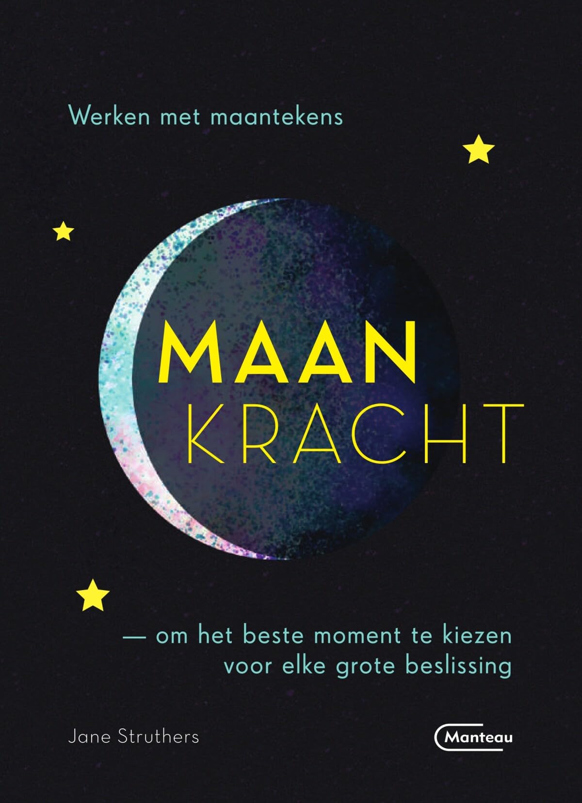 Maankracht: werken met maantekens om het beste moment te kiezen voor elke grote beslissing Lifestyle