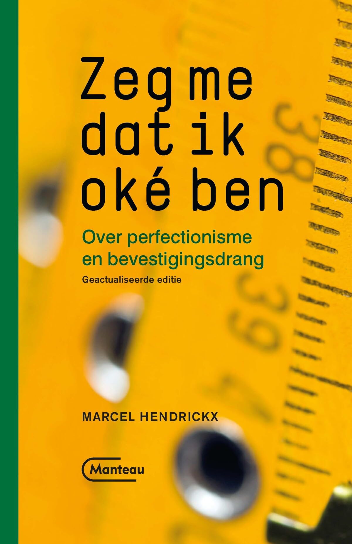Zeg me dat ik oké ben: over perfectionisme en bevestigingsdrang Social Sciences