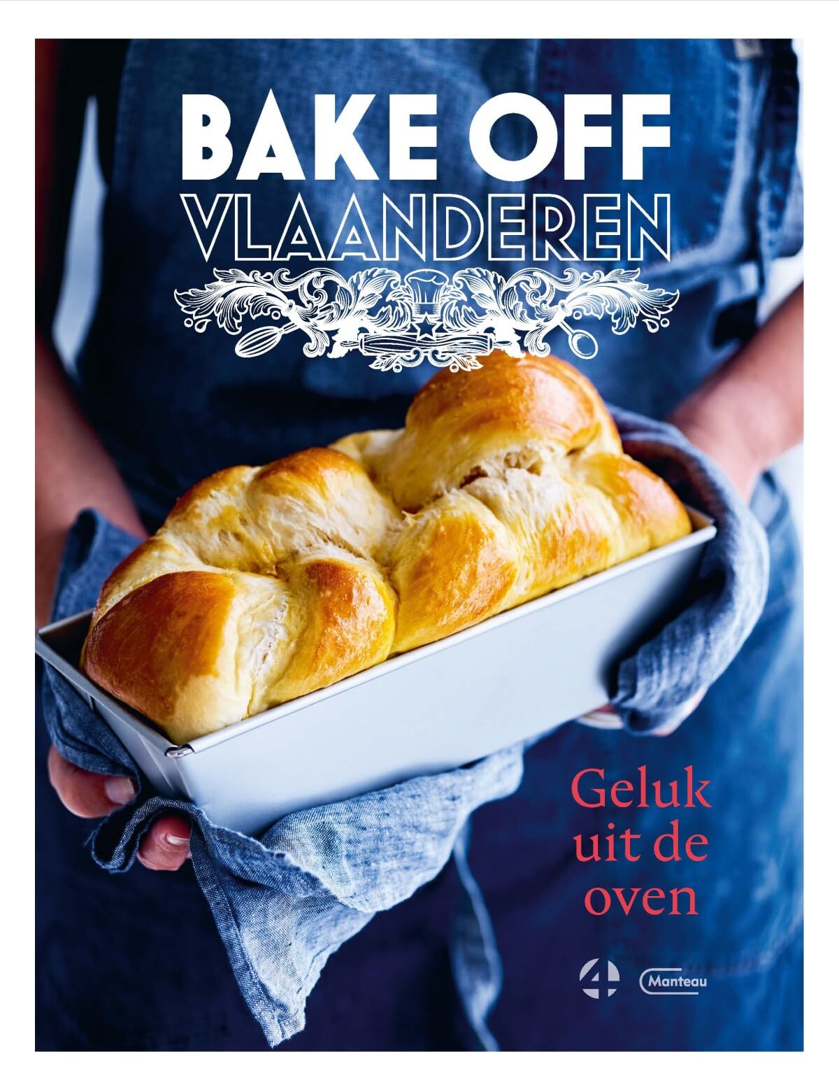 Bake off Vlaanderen: geluk uit de oven book