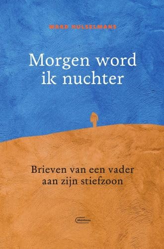 Morgen word ik nuchter: brieven van een vader aan zijn stiefzoon book