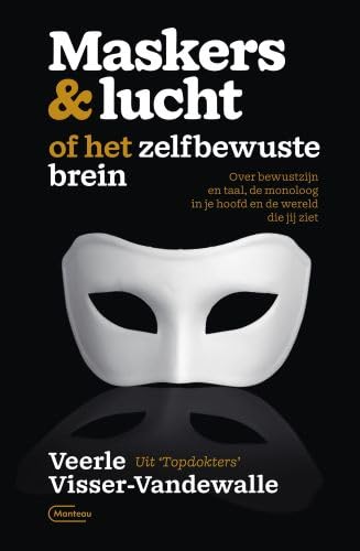 Maskers & lucht, of Het zelfbewuste brein: over bewustzijn en taal, de monoloog in je hoofd en de wereld die jij ziet Parents & Children