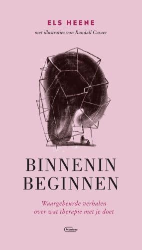 Binnenin beginnen: waargebeurde verhalen over wat therapie met je doet Medicine