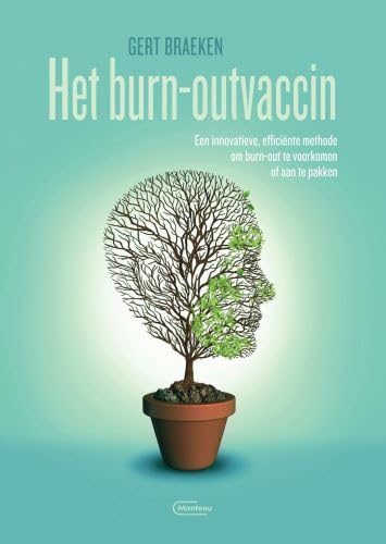 Het burn-outvaccin: een innovatieve, efficiënte methode om burn-out te voorkomen of aan te pakken Medicine