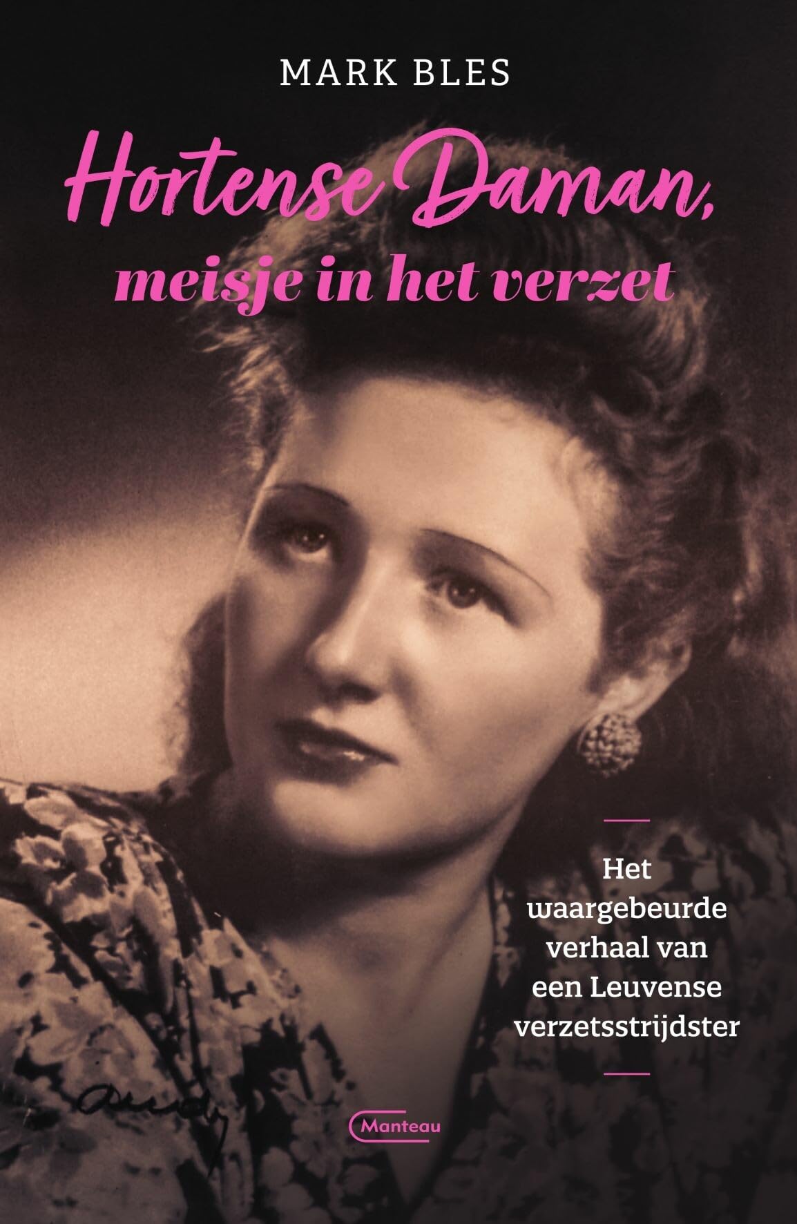 Hortense Daman, meisje in het verzet: het waargebeurde verhaal van een Leuvense verzetsstrijdster book