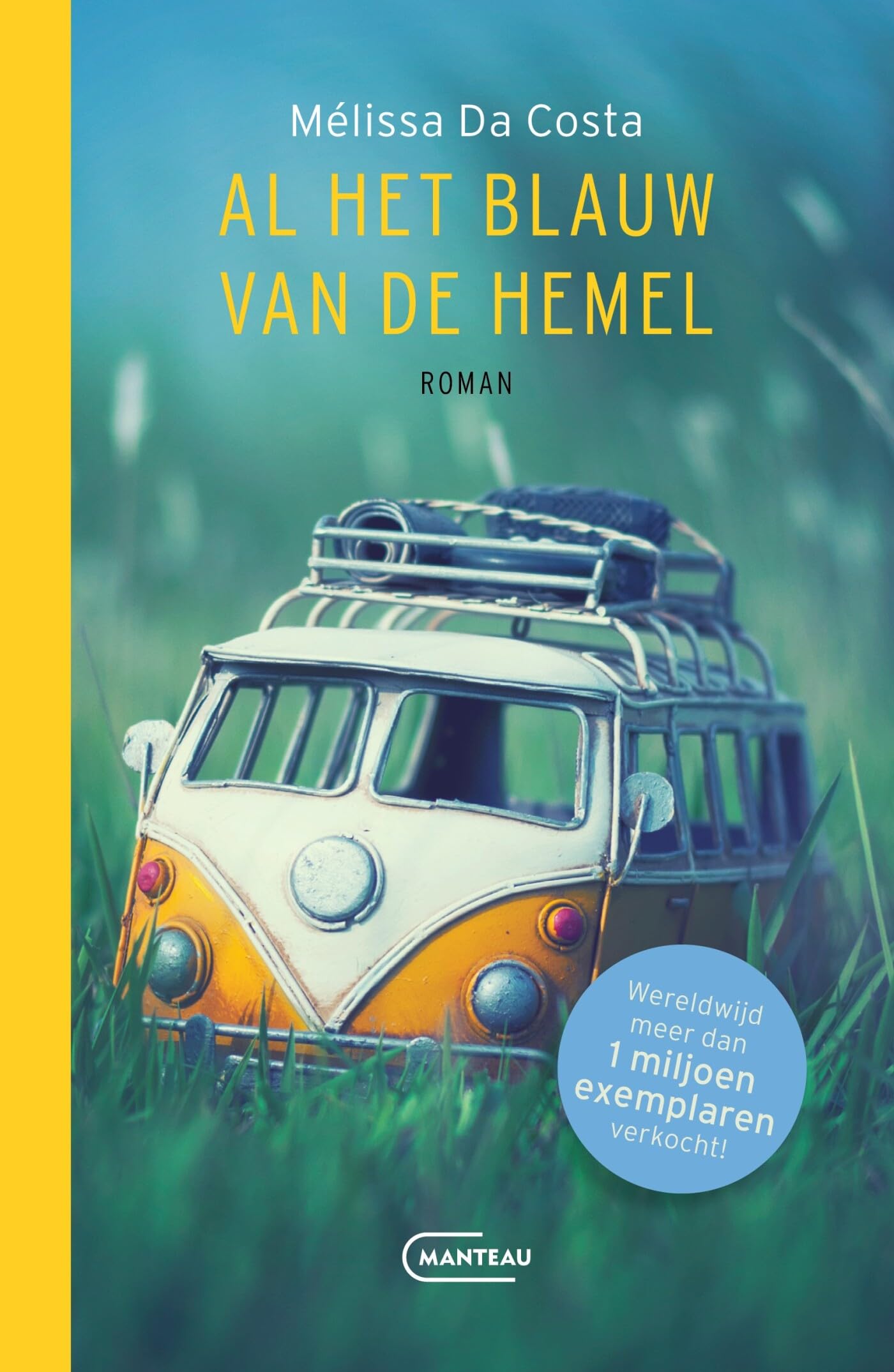 Al het blauw van de hemel: roman Contemporary literature