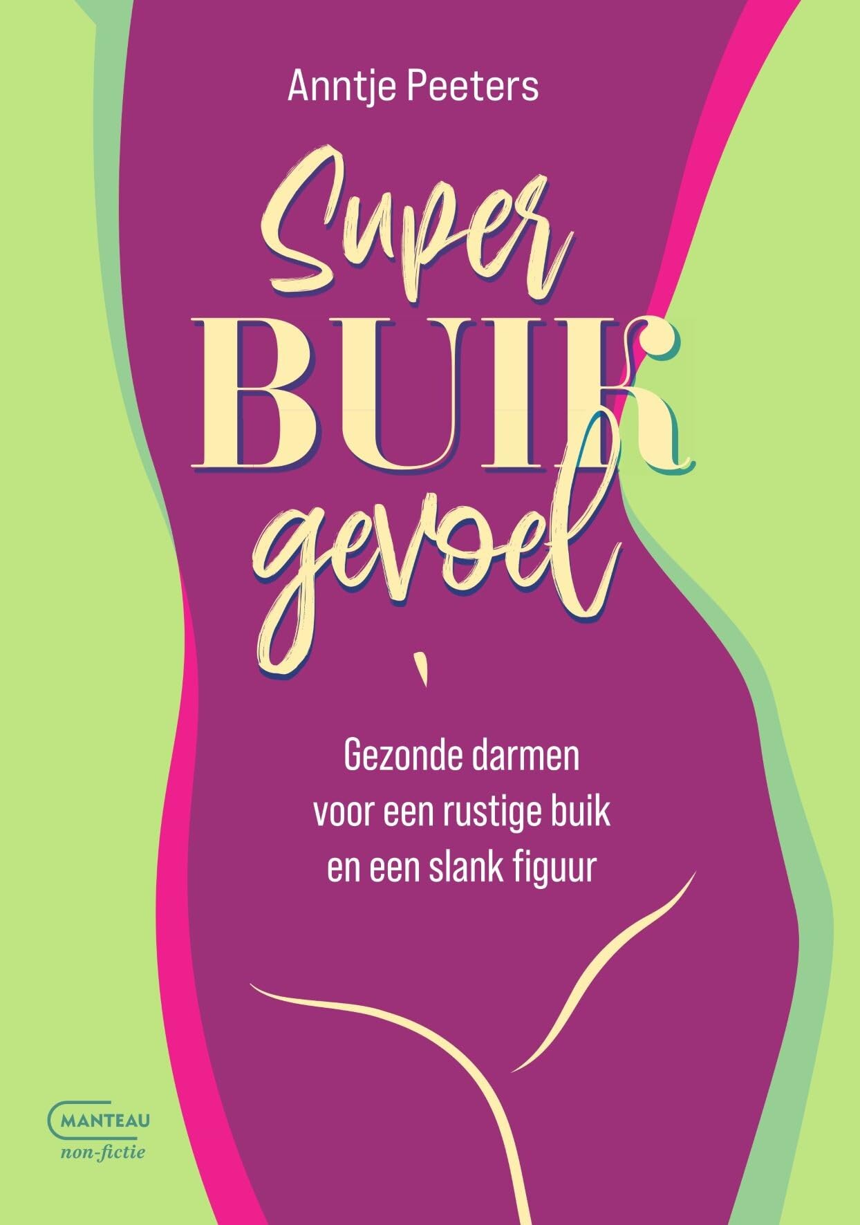 Superbuikgevoel: gezonde darmen voor een rustige buik en een slank figuur book