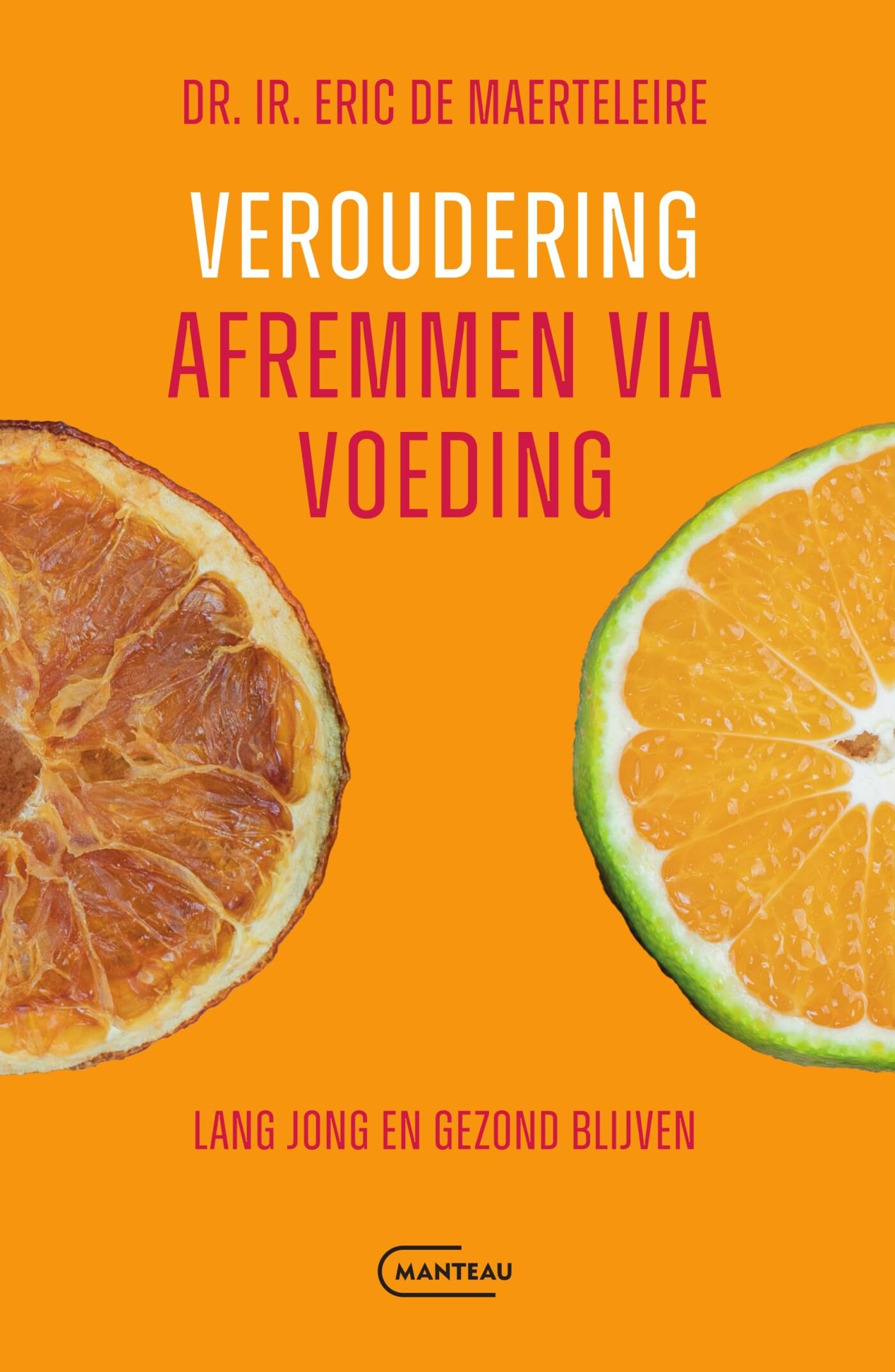 Veroudering afremmen via voeding: lang jong en gezond blijven Medicine