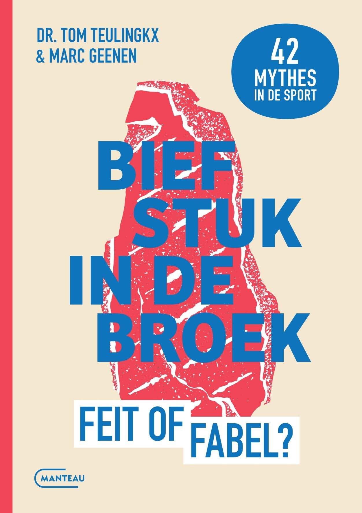 Biefstuk in de broek: feit of fabel? : 42 mythes in de sport Medicine