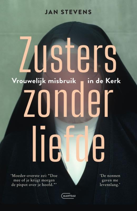 Zusters zonder liefde: vrouwelijk misbruik in de kerk book